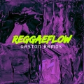Album Gaston Ramos - ReggaeFlow