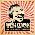 Album Mavis Staples I'll Take You There: An All-Star Concert Celebrati