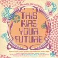 Album Dave Brock Presents... This Was Your Future