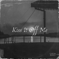 Album Kiss It Off Me