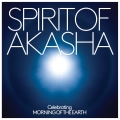 Album Spirit of Akasha - Celebrating Morning Of The Earth Soundtrack (