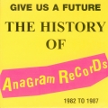 Album Give Us A Future: The History Of Anagram Records